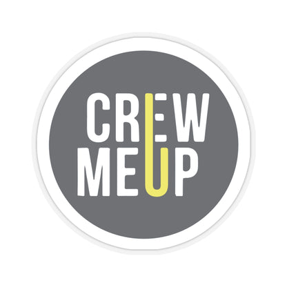 Crew Me Up Sticker